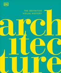 Architecture : The Definitive Visual History (Dk Definitive Cultural Histories)