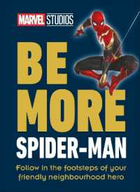 Marvel Studios Be More Spider-Man : Follow in the Footsteps of Your Friendly Neighbourhood Hero (Be More)