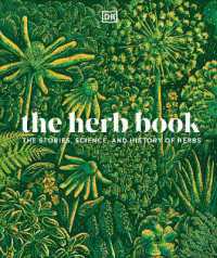 The Herb Book : The Stories, Science, and History of Herbs
