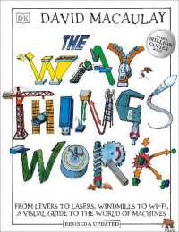 The Way Things Work : From Levers to Lasers, Windmills to Wi-Fi, a Visual Guide to the World of Machines (Dk David Macauley How Things Work)