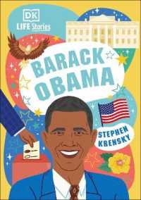 DK Life Stories Barack Obama : Amazing People Who Have Shaped Our World (Dk Life Stories)