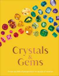 Crystal and Gems : From Mythical Properties to Magical Stories (Dk Secret Histories)