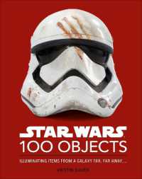 Star Wars 100 Objects : Illuminating Items from a Galaxy Far, Far Away.... (Star Wars)