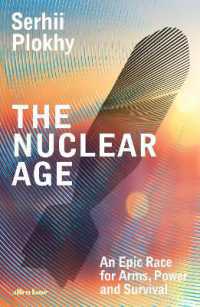 The Nuclear Age : An Epic Race for Arms, Power and Survival