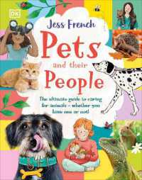 Pets and Their People : The Ultimate Guide to Caring for Animals - Whether You Have One or Not!