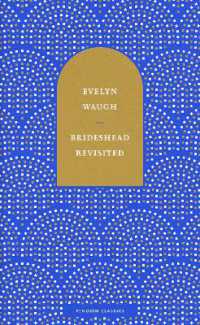 Brideshead Revisited : The Sacred and Profane Memories of Captain Charles Ryder
