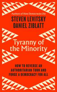 Tyranny of the Minority : How to Reverse an Authoritarian Turn, and Forge a Democracy for All