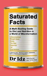 Saturated Facts : A Myth-Busting Guide to Diet and Nutrition in a World of Misinformation