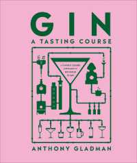 Gin a Tasting Course : A Flavour-focused Approach to the World of Gin