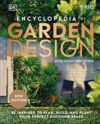 RHS Encyclopedia of Garden Design : Be Inspired to Plan, Build, and Plant Your Perfect Outdoor Space