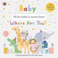 Baby, Where Are You? : A personalized lift-the-flap book （Board Book）