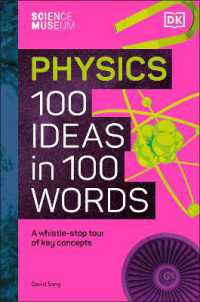 The Science Museum Physics 100 Ideas in 100 Words : A Whistle-Stop Tour of Key Concepts