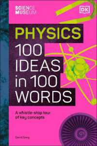 The Science Museum Physics 100 Ideas in 100 Words : A Whistle-Stop Tour of Key Concepts (Science Museum)