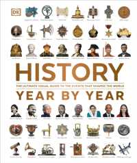 History Year by Year : The Ultimate Visual Guide to the Events that Shaped the World