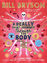 A Really Short Journey through the Body : An illustrated edition of the bestselling book about our incredible anatomy