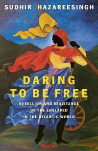Daring to be Free : Rebellion and Resistance of the Enslaved in the Atlantic World