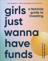 Girls Just Wanna Have Funds : A Feminist Guide to Investing: THE SUNDAY TIMES BESTSELLER