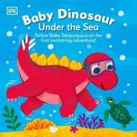 Baby Dinosaur under the Sea : Follow Baby Stegosaurus on Her First Swimming Adventure! (Baby Dinosaur) （Board Book）