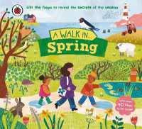 A Walk in Spring : Lift the flaps to reveal the secrets of the season (A Walk in...) （Board Book）