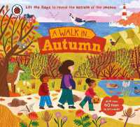 A Walk in Autumn : Lift the flaps to reveal the secrets of the season (A Walk in...) （Board Book）