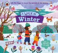 A Walk in Winter : Lift the flaps to reveal the secrets of the season (A Walk in...) （Board Book）