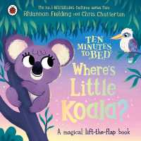 Ten Minutes to Bed: Where's Little Koala? : A magical lift-the-flap book (Ten Minutes to Bed) （Board Book）