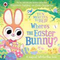 Ten Minutes to Bed: Where's the Easter Bunny? : A magical lift-the-flap book （Board Book）