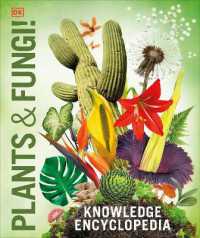 Knowledge Encyclopedia Plants and Fungi! : Our Growing World as You've Never Seen It before (Dk Knowledge Encyclopedias)