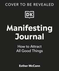 Manifesting Happiness : How to Attract All Good Things