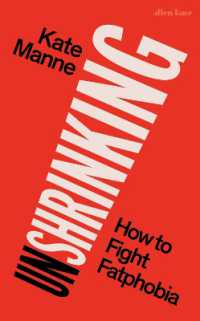 Unshrinking : How to Fight Fatphobia -- Hardback