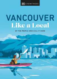Vancouver Like a Local : By the People Who Call It Home (Local Travel Guide)