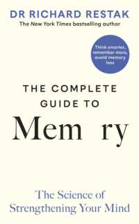 Complete Guide to Memory : The Science of Strengthening Your Mind -- Hardback