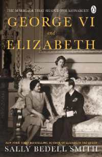 George VI and Elizabeth : The Marriage That Shaped the Monarchy