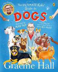 The Ultimate Kids' Guide to Dogs : Everything you need to know to be a dog's best friend