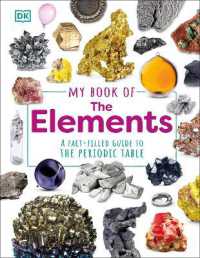 My Book of the Elements : A Fact-Filled Guide to the Periodic Table (My Book of)