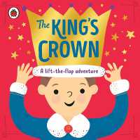 The King's Crown : A lift-the-flap, search-and-find adventure （Board Book）