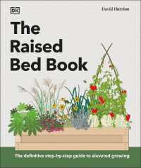 The Raised Bed Book : Get the Most from Your Raised Bed, Every Step of the Way