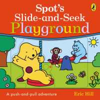 Spot's Slide and Seek: Playground （Board Book）