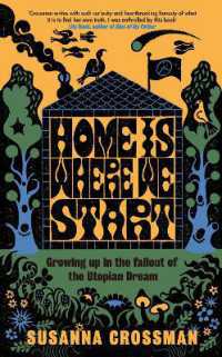 Home Is Where We Start : Growing Up in the Fallout of the Utopian Dream