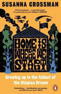 Home Is Where We Start : Growing Up in the Fallout of the Utopian Dream