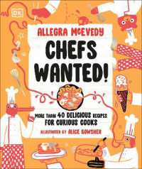 Chefs Wanted : More than 40 Delicious Recipes for Curious Cooks