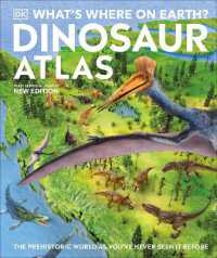 What's Where on Earth? Dinosaur Atlas : The Prehistoric World as You've Never Seen it before (Dk Where on Earth? Atlases)