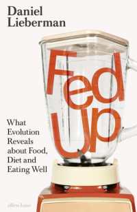 Fed Up : What Evolution Reveals about Food, Diet and Eating Well