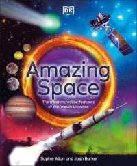 Amazing Space : The Most Incredible Features of the Known Universe (Dk Amazing Earth)
