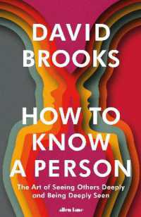 How to Know a Person : The Art of Seeing Others Deeply and Being Deeply Seen