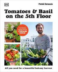 Tomatoes and Basil on the 5th Floor (The Frenchie Gardener) : All You Need for a Bountiful Balcony Harvest