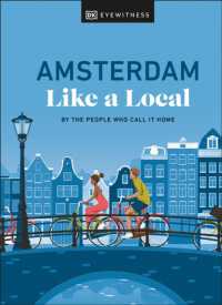 Amsterdam Like a Local : By the People Who Call It Home (Local Travel Guide)