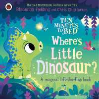 Ten Minutes to Bed: Where's Little Dinosaur? : A magical lift-the-flap book (Ten Minutes to Bed) （Board Book）