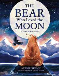 The Bear Who Loved the Moon : A Little Winter's Tale