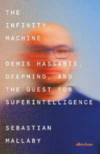 The Infinity Machine : Demis Hassabis, DeepMind and the Quest for Superintelligence